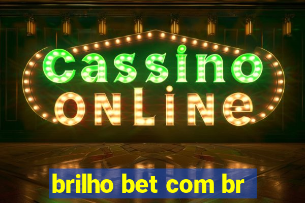 brilho bet com br